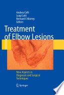 Treatment of Elbow Lesions [E-Book] : New Aspects in Diagnosis and Surgical Techniques /