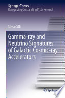 Gamma-ray and Neutrino Signatures of Galactic Cosmic-ray Accelerators [E-Book] /