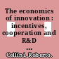 The economics of innovation : incentives, cooperation and R&D policy [E-Book] /