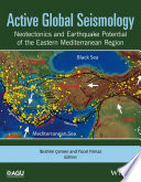 Active global seismology : neotectonics and earthquake potential of the eastern Mediterranean region [E-Book] /