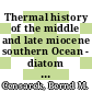 Thermal history of the middle and late miocene southern Ocean - diatom evidence /