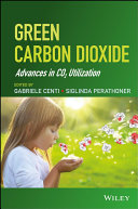 Green carbon dioxide : advances in CO2 utilization [E-Book] /