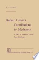 Robert Hooke’s Contributions to Mechanics [E-Book] : A Study in Seventeenth Century Natural Philosophy /