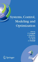 Systems, Control, Modeling and Optimization [E-Book] : Proceedings of the 22nd IFIP TC7 Conference held from July 18–22, 2005, in Turin, Italy /