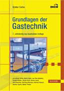 Grundlagen der Gastechnik : Gasbeschaffung, Gasverteilung, Gasverwendung /