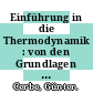Einführung in die Thermodynamik : von den Grundlagen zur technischen Anwendung /