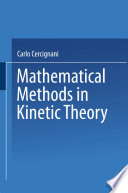 Mathematical Methods in Kinetic Theory [E-Book] /
