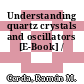 Understanding quartz crystals and oscillators [E-Book] /