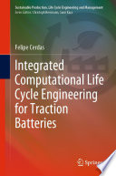 Integrated Computational Life Cycle Engineering for Traction Batteries [E-Book] /