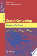 Search Computing [E-Book] : Broadening Web Search /