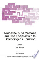 Numerical Grid Methods and Their Application to Schrödinger’s Equation [E-Book] /