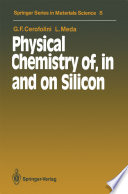 Physical Chemistry of, in and on Silicon [E-Book] /