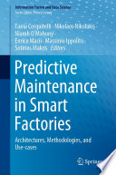 Predictive Maintenance in Smart Factories [E-Book] : Architectures, Methodologies, and Use-cases /