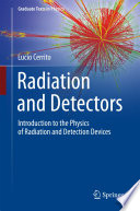 Radiation and Detectors [E-Book] : Introduction to the Physics of Radiation and Detection Devices /