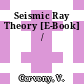 Seismic Ray Theory [E-Book] /