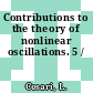 Contributions to the theory of nonlinear oscillations. 5 /