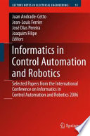 Informatics in Control Automation and Robotics [E-Book] : Selected Papers from the International Conference on Informatics in Control Automation and Robotics 2006 /