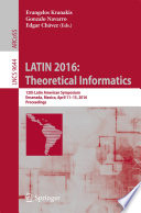 LATIN 2016: Theoretical Informatics [E-Book] : 12th Latin American Symposium, Ensenada, Mexico, April 11-15, 2016, Proceedings /