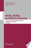 Ad-Hoc, Mobile, and Wireless Networks (vol. # 3738) [E-Book] / 4th International Conference, ADHOC-NOW 2005, Cancun, Mexico, October 6-8, 2005, Proceedings
