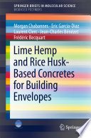 Lime Hemp and Rice Husk-Based Concretes for Building Envelopes [E-Book] /