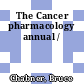 The Cancer pharmacology annual /