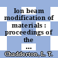 Ion beam modification of materials : proceedings of the international conference. pt 0001 : Budapest, 04.09.78-08.09.78.