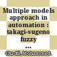 Multiple models approach in automation : takagi-sugeno fuzzy systems [E-Book] /