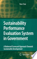Sustainability Performance Evaluation System in Government [E-Book] : A Balanced Scorecard Approach Towards Sustainable Development /