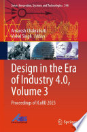 Design in the Era of Industry 4.0, Volume 3 [E-Book] : Proceedings of ICoRD 2023 /