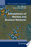 Econophysics of Markets and Business Networks [E-Book] : Proceedings of the Econophys-Kolkata III /