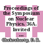 Proceedings of the Symposium on Nuclear Physics. 36A. Invited papers : Calicut, December 27-30, 199327.12.93-30.12.93 /