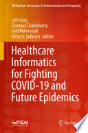 Healthcare Informatics for Fighting COVID-19 and Future Epidemics [E-Book] /