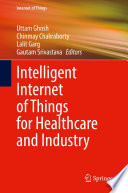 Intelligent Internet of Things for Healthcare and Industry [E-Book] /