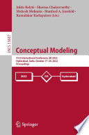 Conceptual Modeling [E-Book] : 41st International Conference, ER 2022, Hyderabad, India, October 17-20, 2022, Proceedings /