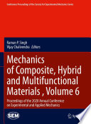 Mechanics of Composite, Hybrid and Multifunctional Materials , Volume 6 [E-Book] : Proceedings of the 2020 Annual Conference on Experimental and Applied Mechanics /