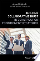 Building collaborative trust in construction procurement strategies [E-Book] /
