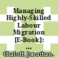 Managing Highly-Skilled Labour Migration [E-Book]: A Comparative Analysis of Migration Policies and Challenges in OECD Countries /