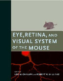Eye, retina and visual system of the mouse /