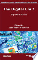 The digital era. 1, Big data stakes [E-Book] /