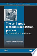 The cold spray materials deposition process : fundamentals and applications [E-Book] /