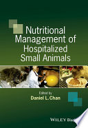 Nutritional management of hospitalized small animals [E-Book] /