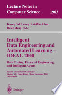 Intelligent Data Engineering and Automated Learning — IDEAL 2000. Data Mining, Financial Engineering, and Intelligent Agents [E-Book] : Second International Conference Shatin, N.T., Hong Kong, China, December 13–15, 2000 Proceedings /