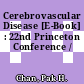 Cerebrovascular Disease [E-Book] : 22nd Princeton Conference /