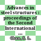 Advances in steel structures : proceedings of the Second International Conference on Advances in Steel Structures, 15-17 December 1999, Hong Kong, China [E-Book] /