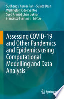 Assessing COVID-19 and Other Pandemics and Epidemics using Computational Modelling and Data Analysis [E-Book] /