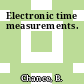 Electronic time measurements.