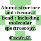 Atomic structure and chemical bond : Including molecular spectroscopy.