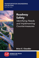 Roadway safety : identifying needs and implementing countermeasures [E-Book] /