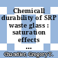 Chemicall durability of SRP waste glass : saturation effects and influence of SA/V : to be presented at the 86th annual meeting and exposition of the American Ceramic Society, Pittsburgh, PA, April 29 - May 3, 1984 [E-Book] /
