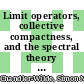 Limit operators, collective compactness, and the spectral theory of infinite matrices [E-Book] /